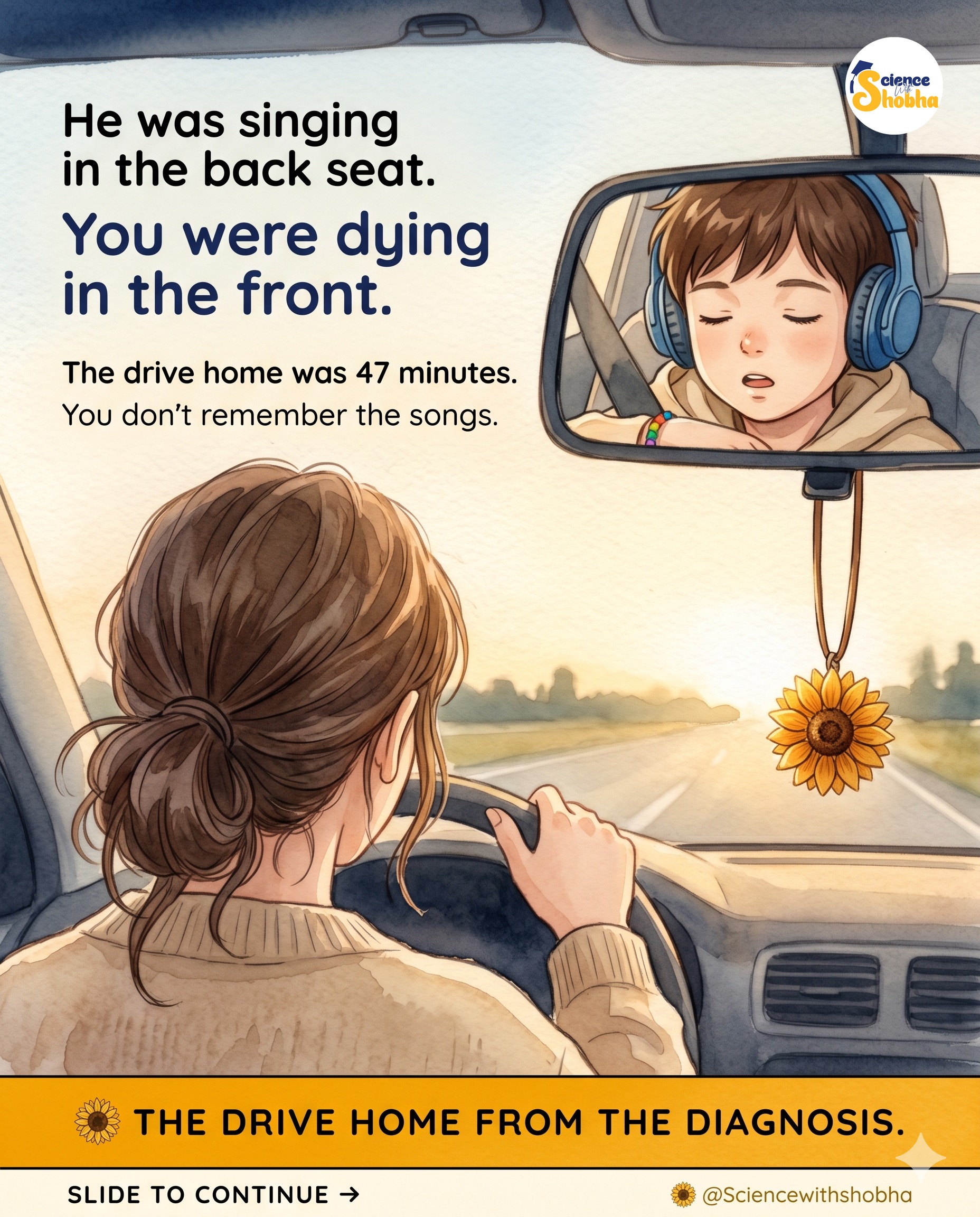 The drive home from the diagnosis appointment is 47 minutes long…